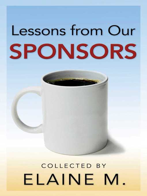Title details for Lessons from Our Sponsors by Elaine. M - Available